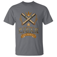 Cigar Lover T Shirt I'm Holding A Cigar Yes I'm Busy - Wonder Print Shop