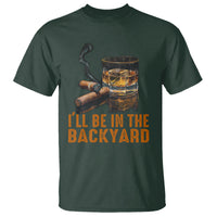 Cigar Lover T Shirt I'll Be In The Backyard Cigar Smoker - Wonder Print Shop