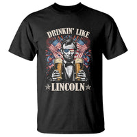 Funny 4th Of July T Shirt Drinking Like Lincoln Patriotic Party - Wonder Print Shop