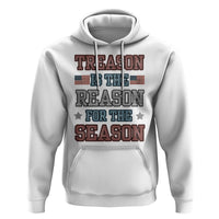 Funny 4th Of July Hoodie Treason Is The Reason For The Season - Wonder Print Shop