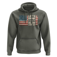 Funny 4th Of July Hoodie Let's Drink And Blow Shit Up - Wonder Print Shop