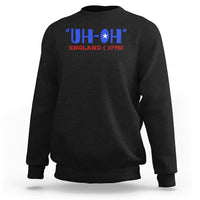 Funny 4th Of July Sweatshirt Uh-Oh England 1776 - Wonder Print Shop