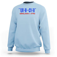 Funny 4th Of July Sweatshirt Uh-Oh England 1776 - Wonder Print Shop