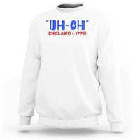 Funny 4th Of July Sweatshirt Uh-Oh England 1776 - Wonder Print Shop