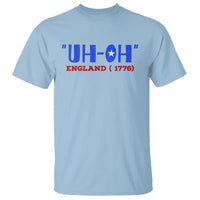 Funny 4th Of July T Shirt Uh-Oh England 1776 - Wonder Print Shop