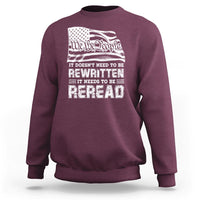 4th Of July Sweatshirt It Doesn't Need To Be Rewritten It Needs To Be Reread - Wonder Print Shop
