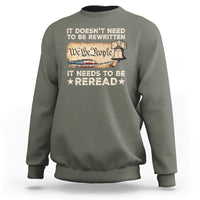 We The People American Patriotic Sweatshirt It Doesn't Need To Be Rewritten It Needs To Be Reread - Wonder Print Shop