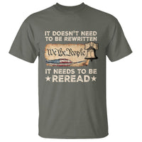 We The People American Patriotic T Shirt It Doesn't Need To Be Rewritten It Needs To Be Reread - Wonder Print Shop