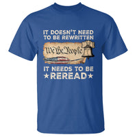 We The People American Patriotic T Shirt It Doesn't Need To Be Rewritten It Needs To Be Reread - Wonder Print Shop