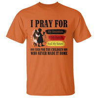 Orange Shirt Day T Shirt I Pray For The Children Who Never Made It Home - Wonder Print Shop