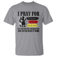 Orange Shirt Day T Shirt I Pray For The Children Who Never Made It Home - Wonder Print Shop