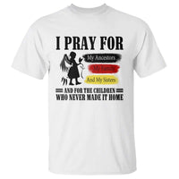 Orange Shirt Day T Shirt I Pray For The Children Who Never Made It Home - Wonder Print Shop