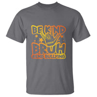 Unity Day T Shirt Be Kind Bruh End Bullying - Wonder Print Shop