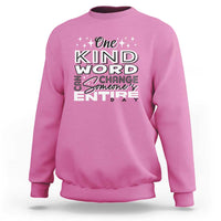 Be Kind Sweatshirt One Kind Word Can Change Someone's Entire Day Unity Day Anti Bullying - Wonder Print Shop