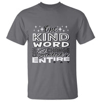 Be Kind T Shirt One Kind Word Can Change Someone's Entire Day Unity Day Anti Bullying - Wonder Print Shop