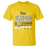 Be Kind T Shirt One Kind Word Can Change Someone's Entire Day Unity Day Anti Bullying - Wonder Print Shop