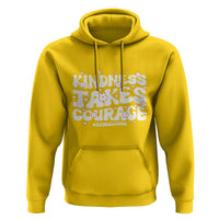 Be Kind Hoodie Kindness Takes Courage End Bullying