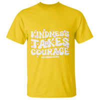 Be Kind T Shirt Kindness Takes Courage End Bullying - Wonder Print Shop