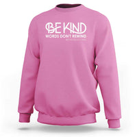 Be Kind Sweatshirt Words Don't Rewind Unity Day Anti Bullying - Wonder Print Shop