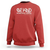 Be Kind Sweatshirt Words Don't Rewind Unity Day Anti Bullying - Wonder Print Shop