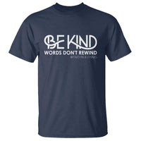 Be Kind T Shirt Words Don't Rewind Unity Day Anti Bullying - Wonder Print Shop