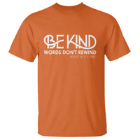 Be Kind T Shirt Words Don't Rewind Unity Day Anti Bullying - Wonder Print Shop