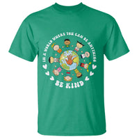Be Kind T Shirt In A World Where You Can Be Anything Unity Day Anti Bullying - Wonder Print Shop