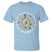 Be Kind T Shirt In A World Where You Can Be Anything Unity Day Anti Bullying - Wonder Print Shop