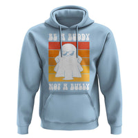 Anti Bullying Hoodie Be A Buddy Not A Bully Unity Day Retro Ghost