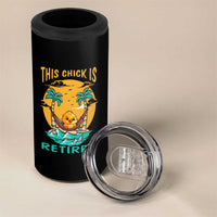 Retirement 4 in 1 Can Cooler Tumbler This Chick Is Retired Women Relax At The Beach