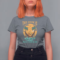 Retirement T Shirt For Women This Chick Is Retired Women Relax At The Beach - Wonder Print Shop