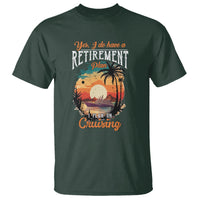 Retirement T Shirt Yes I Do Have A Plan On Cruising Retired Cruiser - Wonder Print Shop