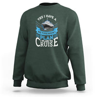 Retirement Sweatshirt Yes I Do Have A Plan To Cruise Retired Cruising - Wonder Print Shop