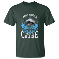 Retirement T Shirt Yes I Do Have A Plan To Cruise Retired Cruising - Wonder Print Shop