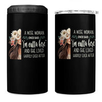 Retirement 4 in 1 Can Cooler Tumbler A Wise Woman Once Said I'm Outta Here Funny Retired