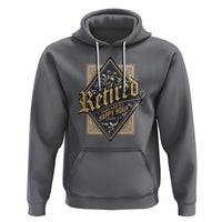 Retirement Hoodie I'm Retired Every Hour Is A Happy Hour - Wonder Print Shop