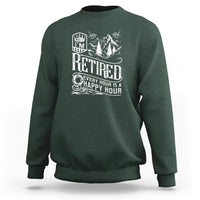 Retirement Sweatshirt I'm Retired Every Hour Is A Happy Hour - Wonder Print Shop