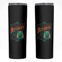 Retirement Skinny Tumbler Cool Cat Retired Not My Problem Anymore