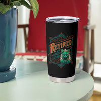 Retirement Tumbler Cup Cool Cat Retired Not My Problem Anymore