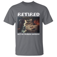 Retirement T Shirt Funny Cat Retired Not My Problem Anymore - Wonder Print Shop