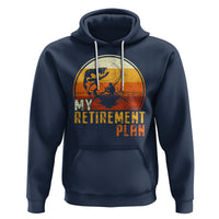 Retirement Plan Hoodie Funny Retired Fisherman Fishing - Wonder Print Shop