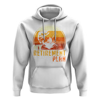 Retirement Plan Hoodie Funny Retired Fisherman Fishing - Wonder Print Shop
