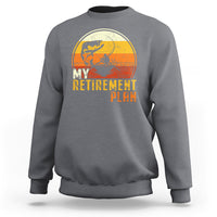 Retirement Plan Sweatshirt Funny Retired Fisherman Fishing - Wonder Print Shop
