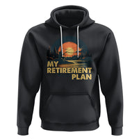 Retirement Plan Hoodie Funny Retired Fisherman Fishing - Wonder Print Shop