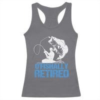 Retirement Racerback Tank Top O'fishally Retired Fishing Fisherman