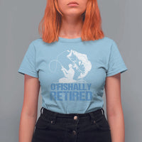 Retirement T Shirt For Women O'fishally Retired Fishing Fisherman - Wonder Print Shop