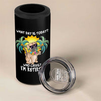 Funny Retirement 4 in 1 Can Cooler Tumbler What Day Is Today Who Cares I'm Retired Funny Dog At Beach