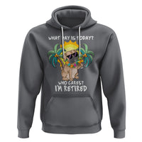 Retirement Hoodie What Day Is Today Who Cares I'm Retired Funny Dog At Beach - Wonder Print Shop