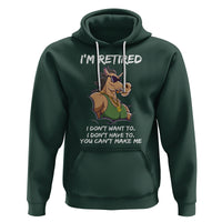 Retirement Hoodie Funny Horse Sunglass I'm Retired I Don't Have To I Don't Want To You Can't Make Me - Wonder Print Shop