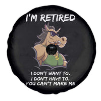 Funny Retirement Spare Tire Cover Funny Horse Sunglass I'm Retired I Don't Have To I Don't Want To You Can't Make Me